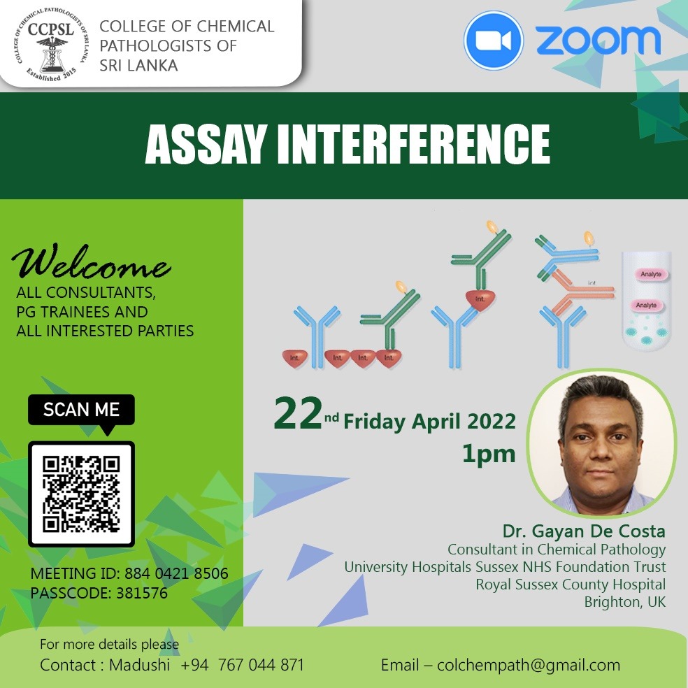 <br />
Assay Interference<BR>Dr. Gayan De Costa<BR>Consultant in Chemical Pathology<BR>University Hospitals Sussex NHS Foundation Trust<BR>Royal Sussex Country Hospital<BR>Brighton UK<BR>22nd of April 2022