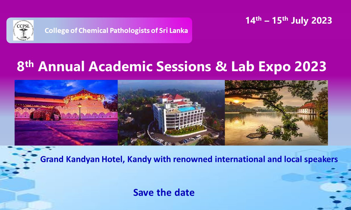 <br />
<br />
CCPSL Annual Academic Sessions & Lab Expo 2023<br />
Grand Kandyan Hotel, Kandy<br />
14th - 15th July 2023